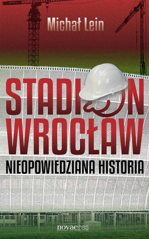 Stadion Wroc�aw. Nieopowiedziana historia