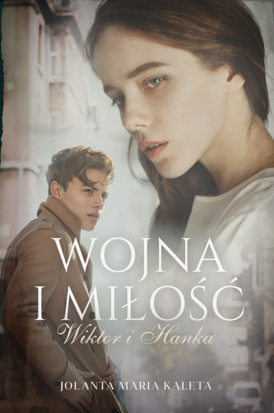 Wojna i mi�o��. Wiktor i Hanka