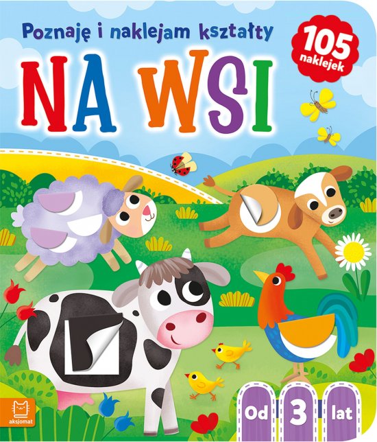 Na wsi. Poznaj� i naklejam kszta�ty od 3 lat