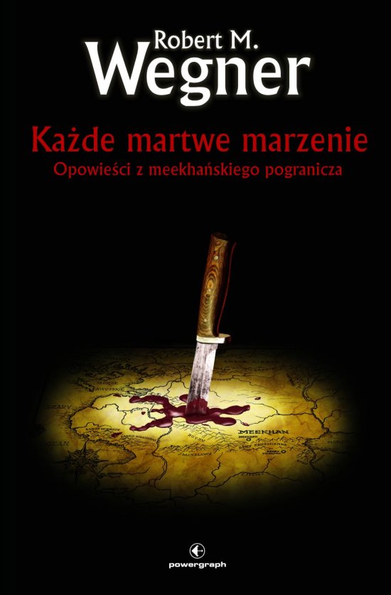 Ka�de martwe marzenie. Opowie�ci z meekha�skiego pogranicza