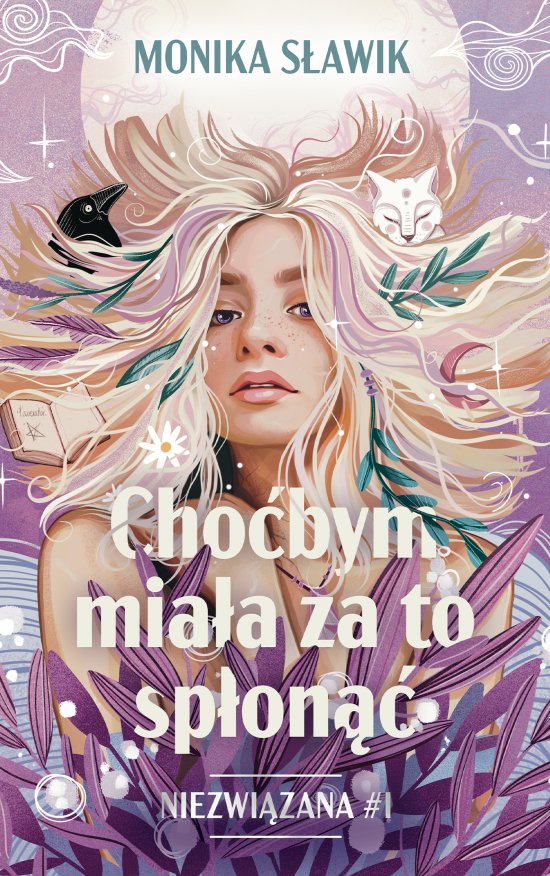 Cho�bym mia�a za to sp�on��. Niezwi�zana. Tom 1