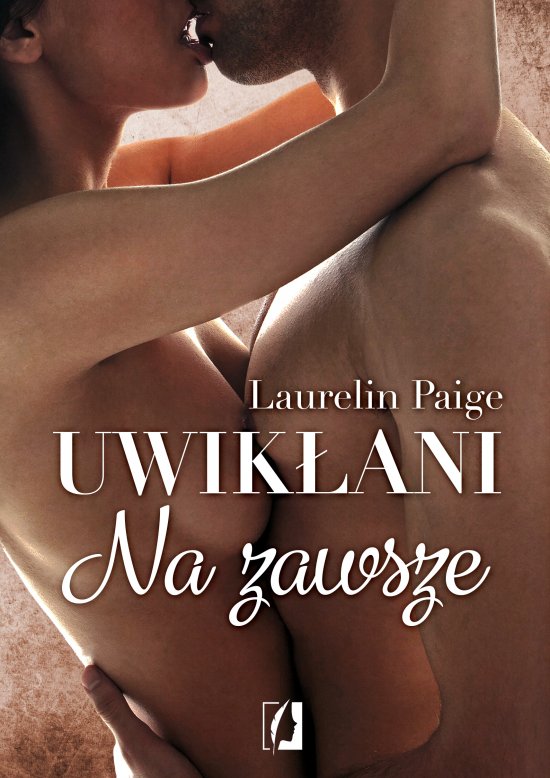 Na zawsze. Uwik�ani. Tom 3