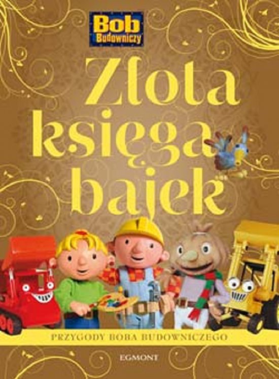 Z�ota Ksi�ga Bajek. Bob Budowniczy