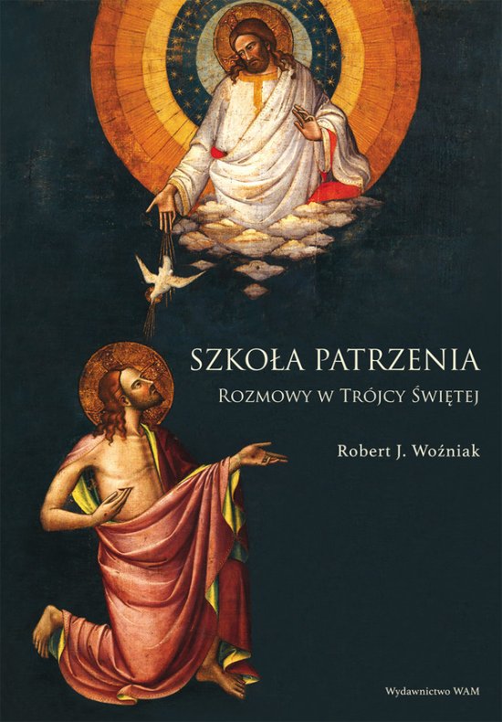 Szko�a patrzenia. Rozmowy w Tr�jcy �wi�tej