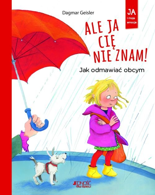 Ale ja ci� nie znam! Jak odmawia� obcym