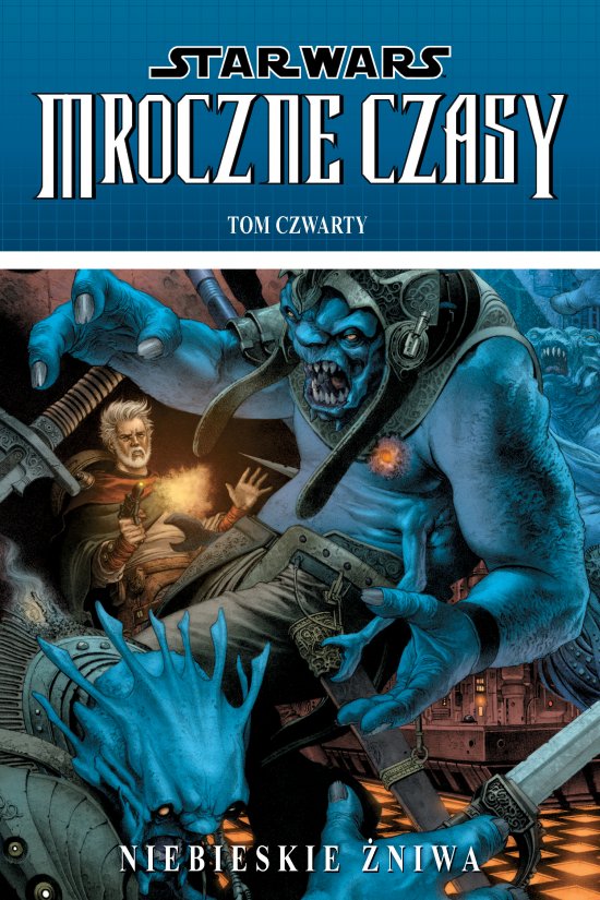 Star Wars: Mroczne czasy Niebieskie �niwa, tom 4