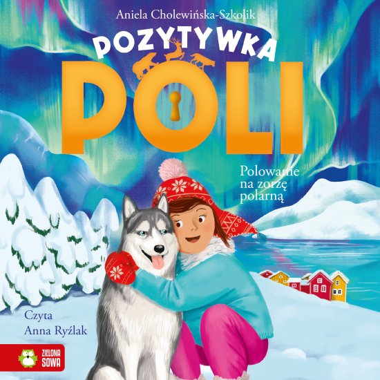Pozytywka Poli. Polowanie na zorz� polarn�