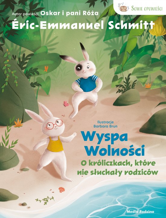 Wyspa wolno�ci. O kr�liczkach, kt�re nie s�ucha�y rodzic�w