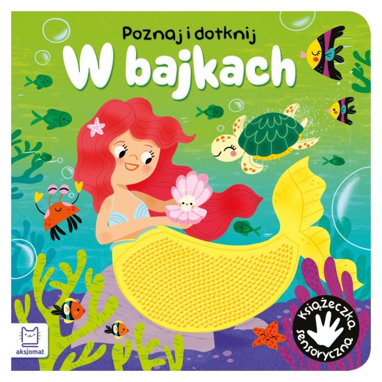 Poznaj i dotknij. W bajkach. Ksi��eczka sensoryczna
