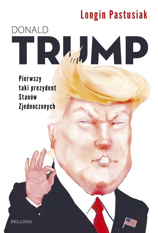 Trump. Pierwszy taki prezydent Stan�w Zjednoczonych