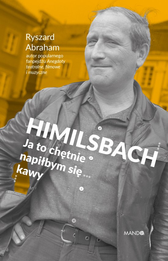 Himilsbach Ja to ch�tnie napi�bym si� kawy