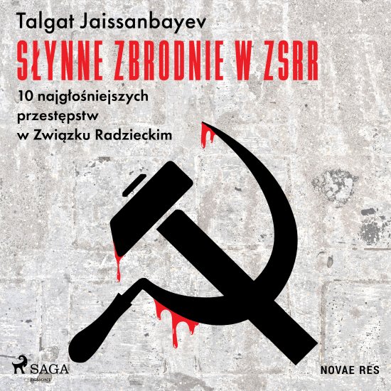 S�ynne zbrodnie w ZSRR. 10 najg�o�niejszych przest�pstw w Zwi�zku Radzieckim