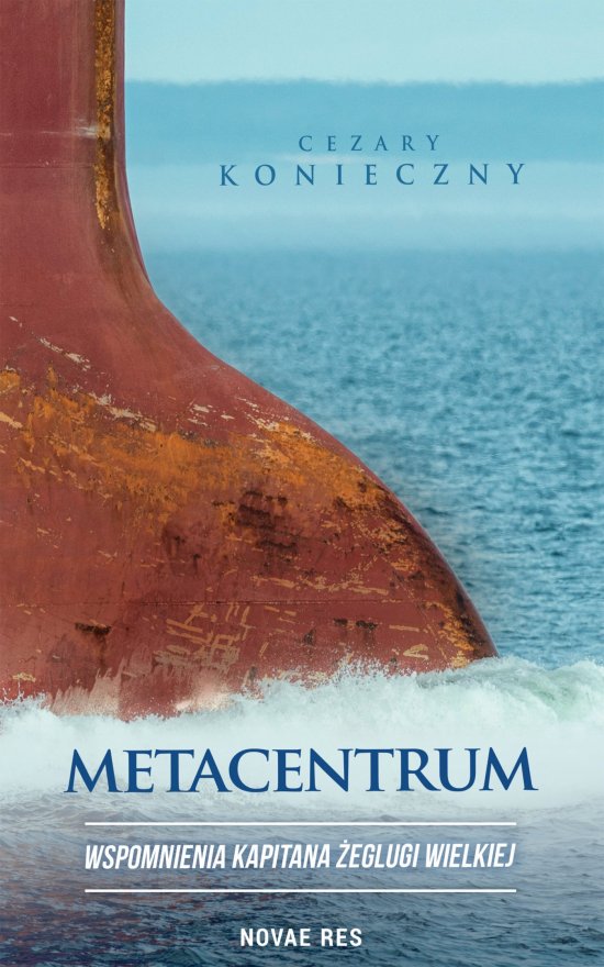 Metacentrum. Wspomnienia kapitana �eglugi wielkiej