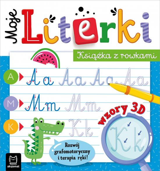 Moje literki. Ksi��ka z rowkami. Wzory 3D. Zabawy grafomotoryczne, terapia r�ki