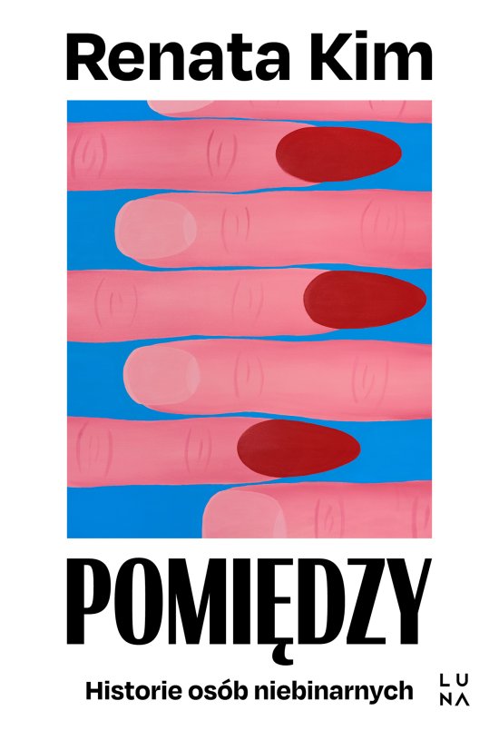 Pomi�dzy. Historie os�b niebinarnych
