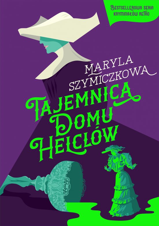 Tajemnica Domu Helcl�w. �ledztwa profesorowej Szczupaczy�skiej