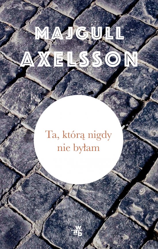 Ta, kt�r� nigdy nie by�am