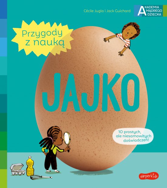Jajko. Akademia m�drego dziecka. Przygody z nauk�