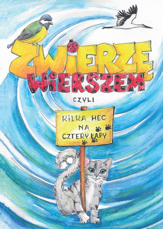 Zwierz� wierszem, czyli kilka hec na cztery �apy