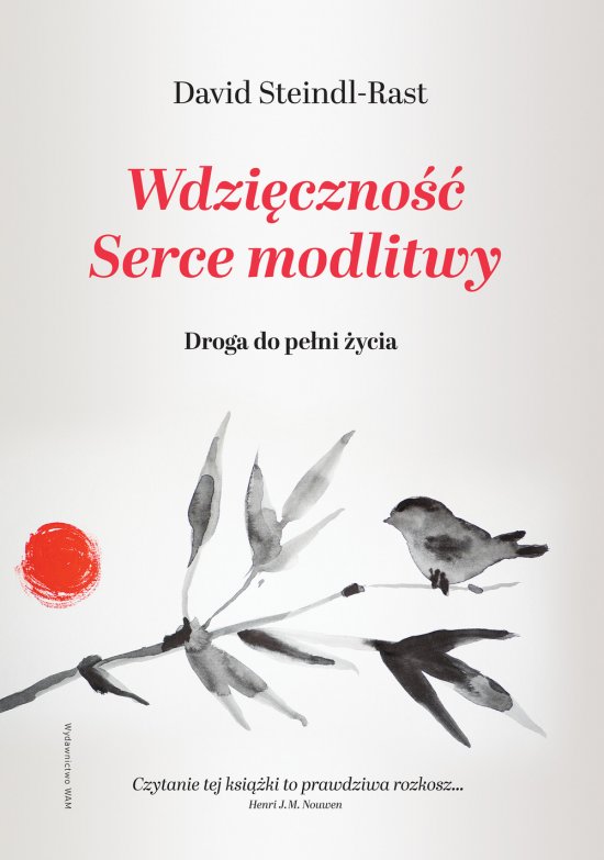 Wdzi�czno��. Serce modlitwy. Droga do pe�ni �ycia