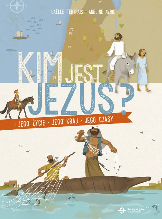 Kim jest Jezus? Jego �ycie, jego kraj, jego czasy