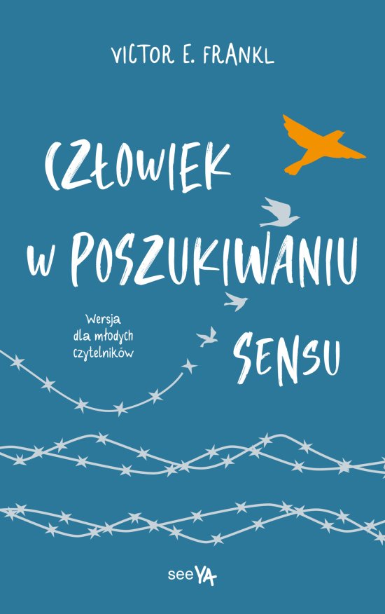Cz�owiek w poszukiwaniu sensu. Wersja dla m�odych czytelnik�w