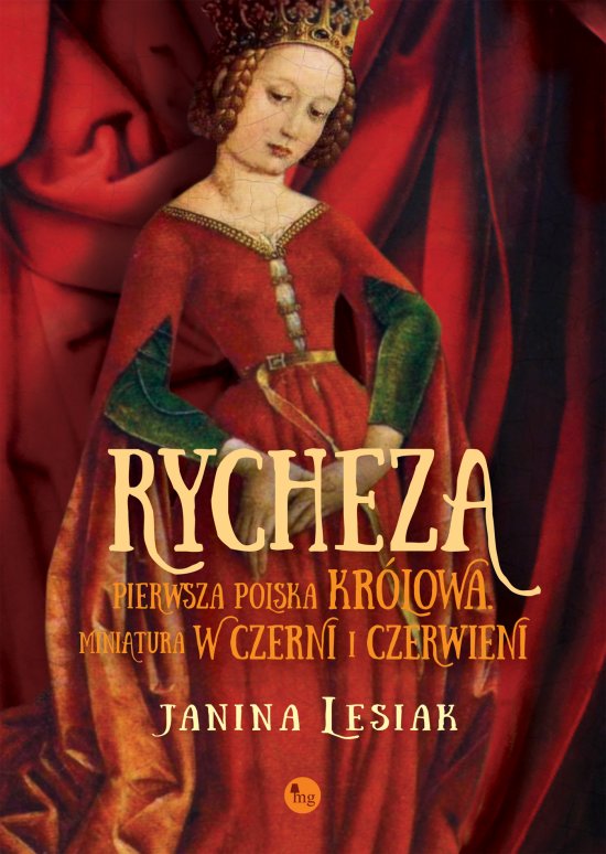 Rycheza, pierwsza polska kr�lowa. Miniatura w czerni i czerwieni
