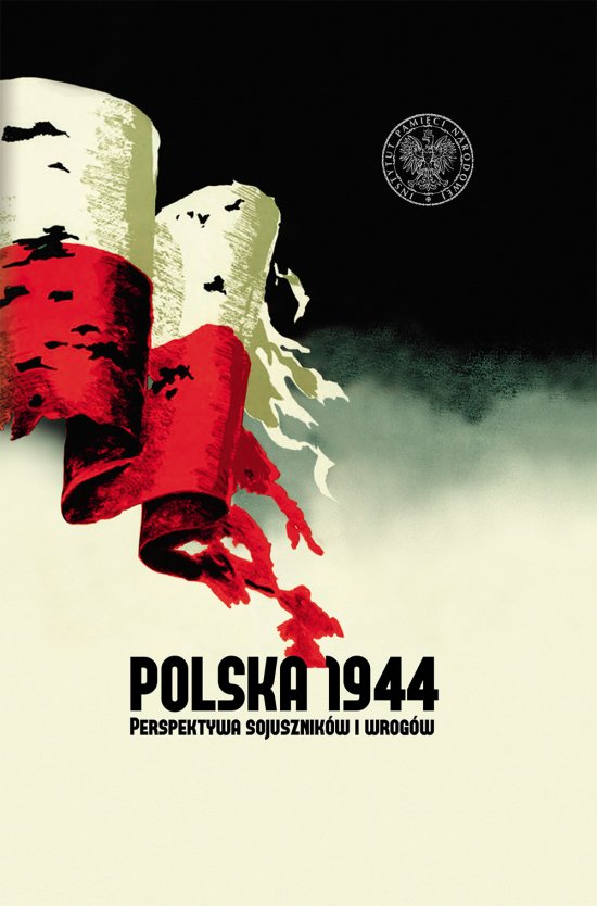 Polska 1944. Perspektywa sojusznik�w i wrog�w