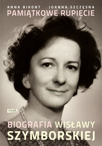 Pami�tkowe rupiecie. Biografia Wis�awy Szymborskiej