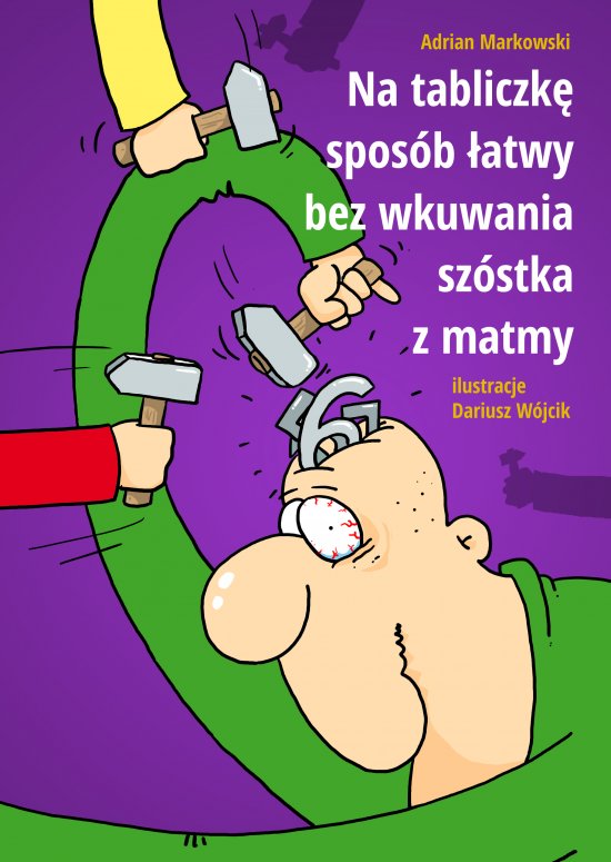 Na tabliczk� spos�b �atwy, bez wkuwania sz�stka z matmy