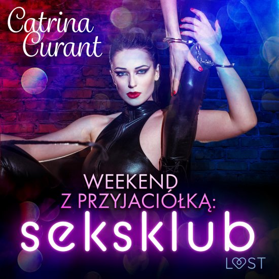 Weekend z przyjaci�k�: seksklub - opowiadanie erotyczne
