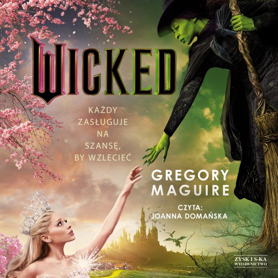 Wicked. �ycie i czasy Z�ej Czarownicy z Zachodu