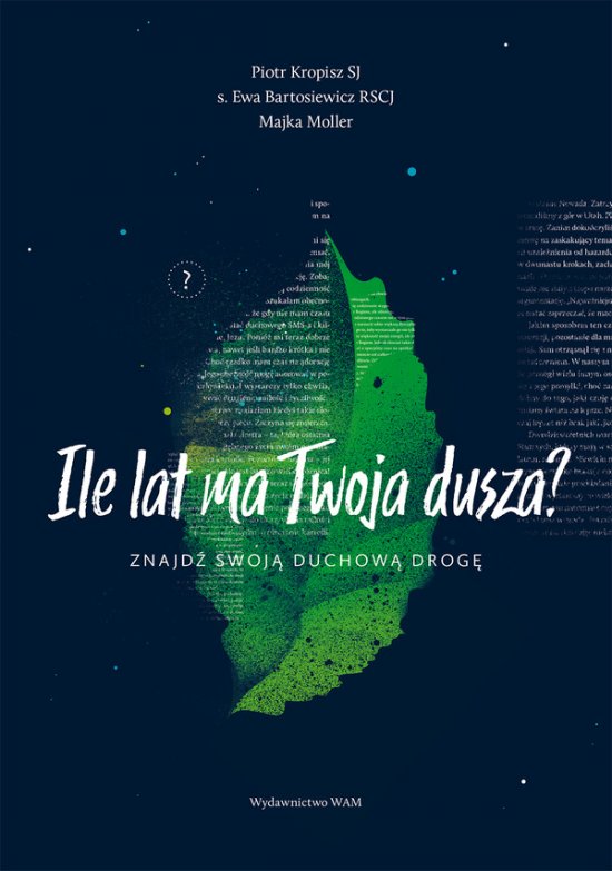 Ile lat ma Twoja dusza? Znajd� swoj� duchow� drog�