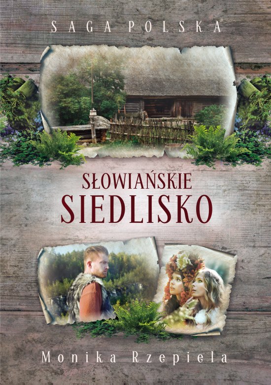 S�owia�skie siedlisko. Saga Polska