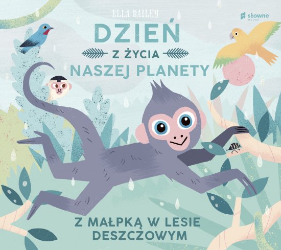 Dzie� z �ycia naszej planety. Z ma�pk� w lesie deszczowym