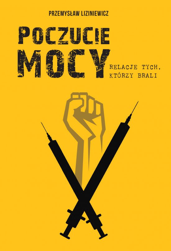 Poczucie mocy. Relacje tych, kt�rzy brali