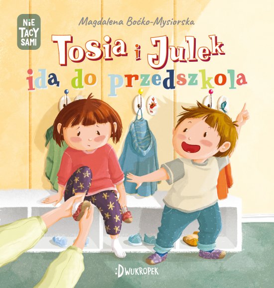 Tosia i Julek id� do przedszkola. (Nie) tacy sami