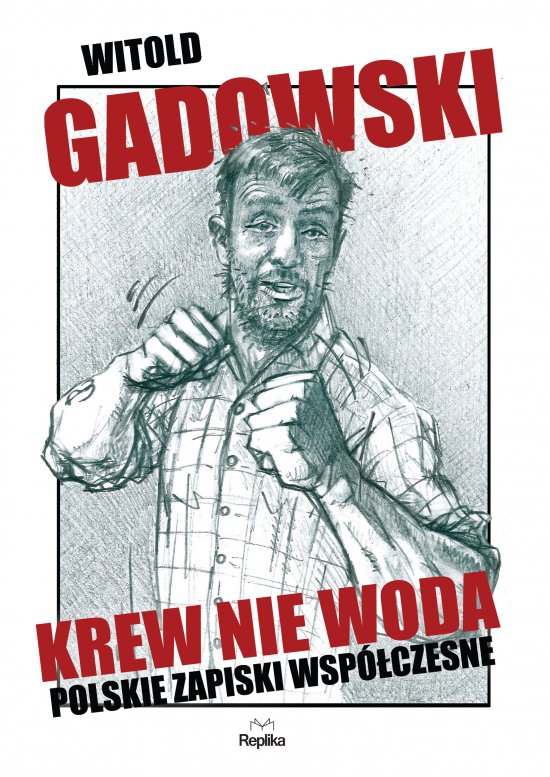 Krew nie woda. Polskie zapiski wsp�czesne