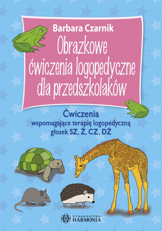 Obrazkowe �wiczenia logopedyczne dla przedszkolak�w SZ, �, CZ, D�