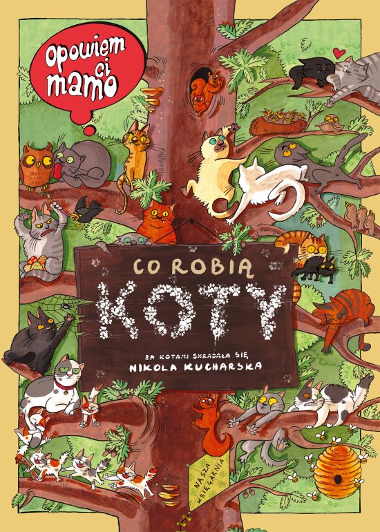 Opowiem ci, mamo, co robi� koty