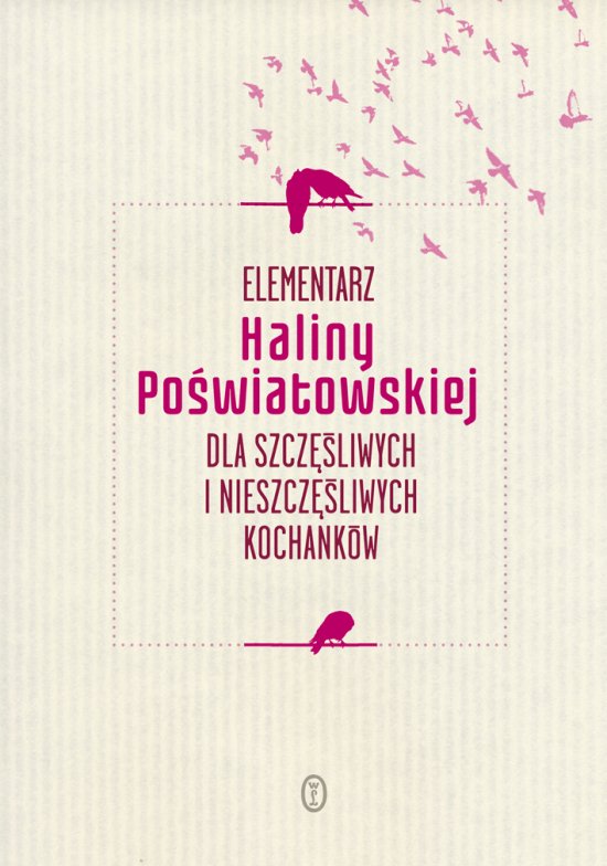 Elementarz Haliny Po�wiatowskiej dla szcz�liwych i nieszcz�liwych kochank�w