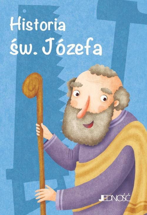Wielcy przyjaciele Jezusa. Historia �w. J�zefa