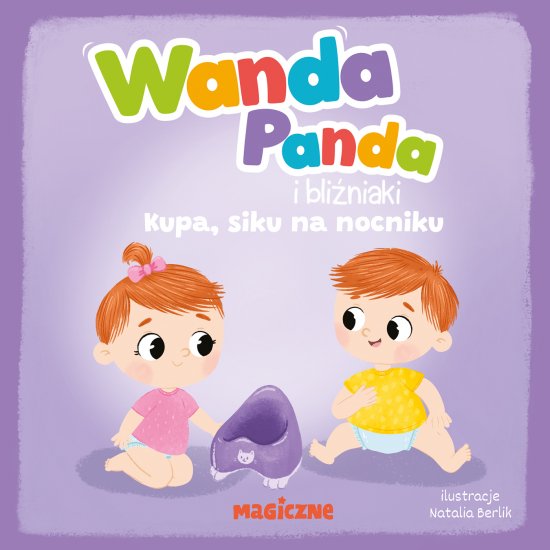 Wanda Panda i bli�niaki. Kupa, siku na nocniku!