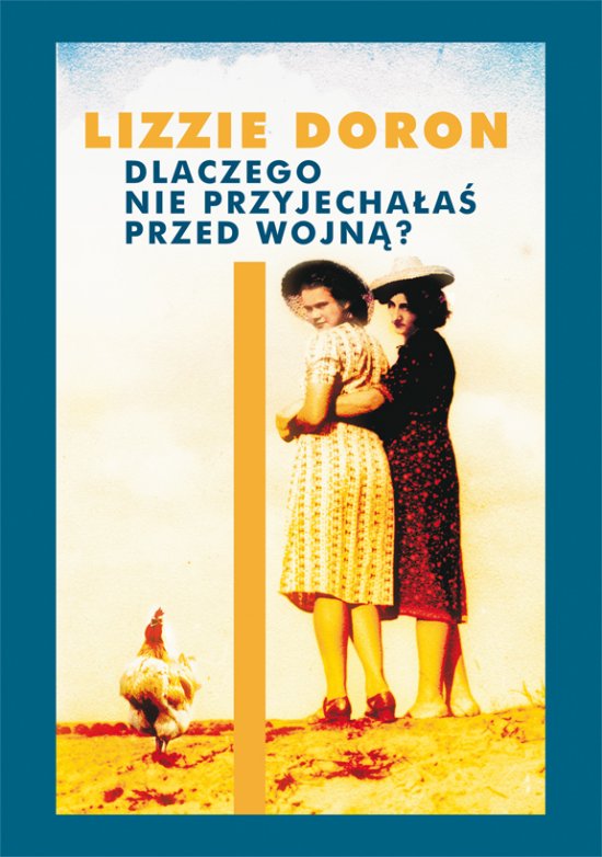 Dlaczego nie przyjecha�a� przed wojn�
