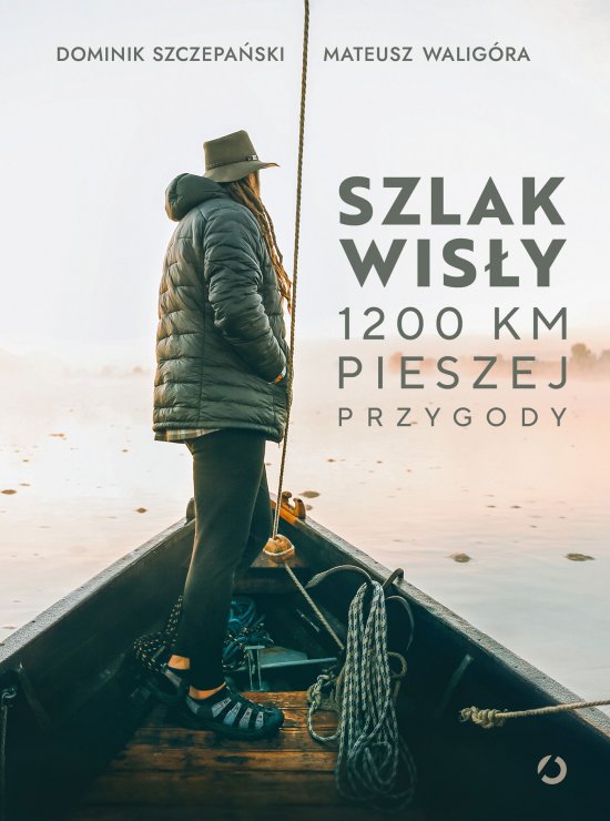 Szlak Wis�y. 1200 km pieszej przygody