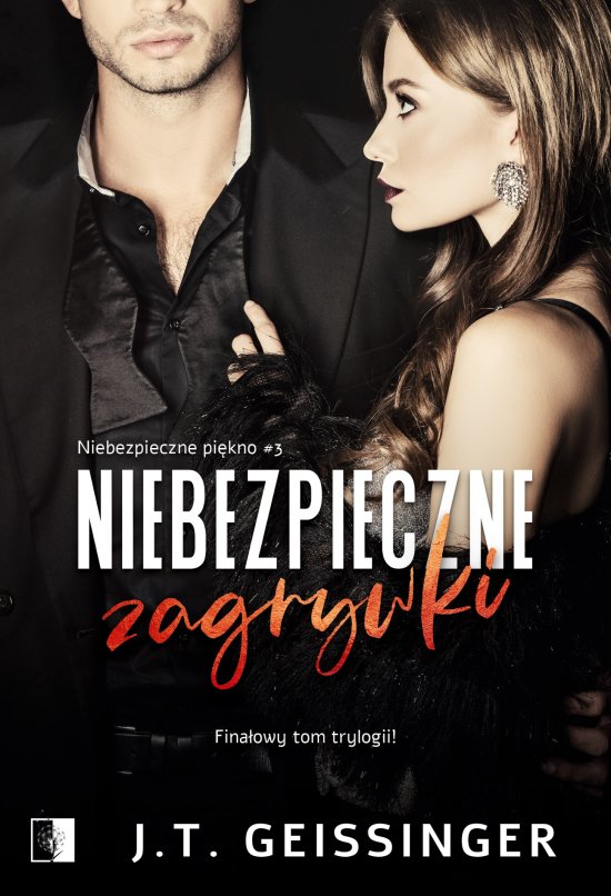 Niebezpieczne zagrywki. Niebezpieczne pi�kno. Tom 3