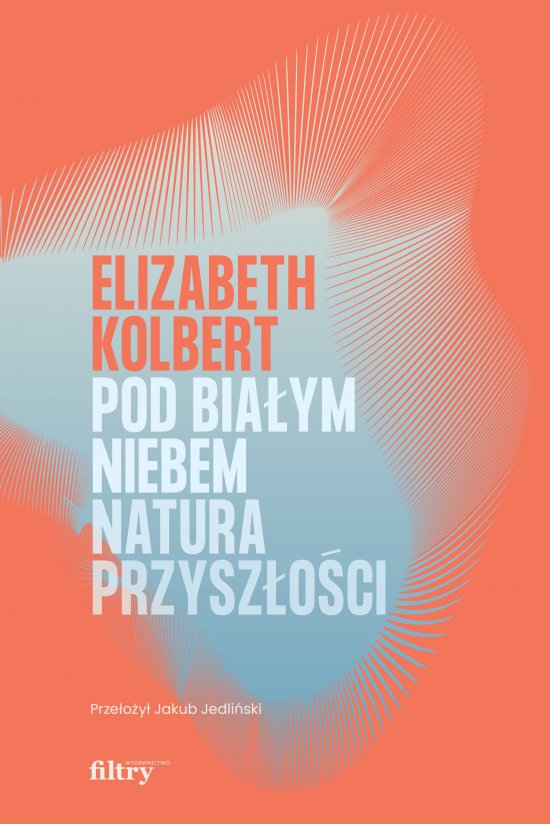 Pod bia�ym niebem. Natura przysz�o�ci