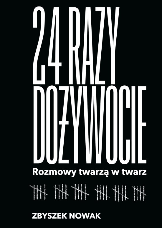 24 razy do�ywocie. Rozmowy twarz� w twarz