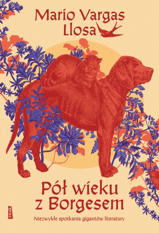 P� wieku z Borgesem. Niezwyk�e spotkania gigant�w literatury