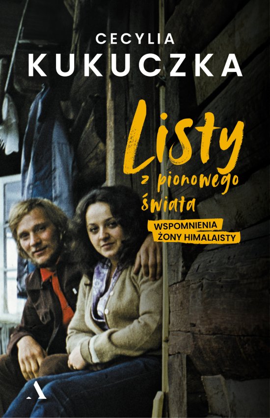 Listy z pionowego �wiata. Wspomnienia �ony himalaisty